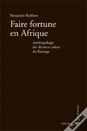 Capa do artigo Faire Fortune En Afrique ; Anthropologie Des Derniers Colons Du Katanga