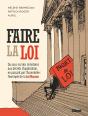 Faire La Loi ; Du Sous-Sol Des Ministères Aux Décrets D'Application, En Passant Par L'Assemblée : L'Exemple De La Loi Macron - Preview