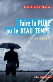 Capa do artigo Faire La Pluie Et Le Beau Temps : Rêve Ou Réalité ?