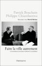 Faire La Ville Autrement : Conversation Entre Deux Architectes Iconoclastes, Entretien Avec David Abittan - Preview