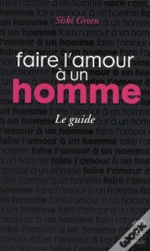 Faire L'Amour À Un Homme ; Le Guide