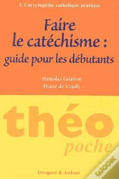Faire Le Catéchisme : Guide Pour Les Débutants