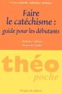 Faire Le Catéchisme : Guide Pour Les Débutants - Preview