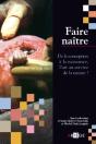Faire Naître : De La Conception À La Naissance, L'Art Au Service De La Nature ? - Preview