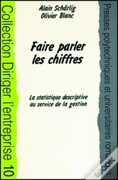 Faire Parler Les Chiffres: La Strategique Descriptive Au Service De La Gestion