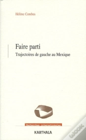 Capa do artigo Faire Parti. Trajectoires De Gauche Au Mexique