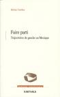 Faire Parti. Trajectoires De Gauche Au Mexique - Preview