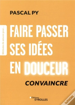 Capa do artigo Faire Passer Ses Idees En Douceur - Convaincre