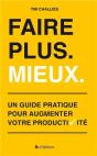 Faire Plus ; Mieux ; Un Guide Pratique Pour Augmenter Votre Productivité - Preview