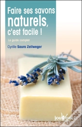 Faire Ses Savons Naturels C'Est Facile !