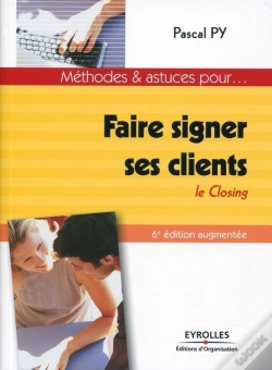 Capa do artigo Faire Signer Ses Clients ; Le Closing