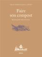Faire Son Compost - Recettes Pour Nourrir La Terre - Preview
