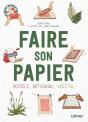 Faire Son Papier : Recyclé, Artisanal, Végétal - Preview