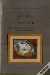 Faire Texte : Frontières Textuelles Et Opérations De Textualisation
