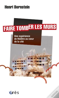 Capa do artigo Faire Tomber Les Murs : Une Experience De Theatre Au Coeur De La Cite