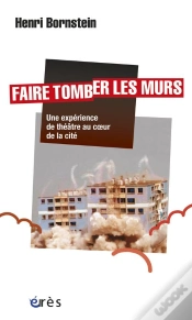 Capa do artigo Faire Tomber Les Murs : Une Experience De Theatre Au Coeur De La Cite