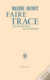 Capa do artigo Faire Trace : Les Écritures De La Shoah