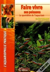 Faire Vivre Ses Poissons - Le Quotidien De L'Aquarium