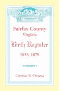 Fairfax County, Virginia Birth Register, 1853-1879