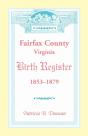 Fairfax County, Virginia Birth Register, 1853-1879 - Preview