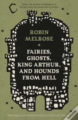Capa do artigo Fairies, Ghosts, King Arthur, And Hounds From Hell