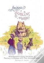 Fairies + Goblins = Magic