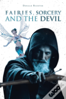 Fairies, Sorcery And The Devil
