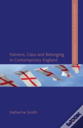 Fairness, Class And Belonging In Contemporary England