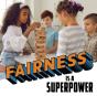 Fairness Is A Superpower - Preview