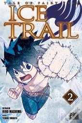 Fairy Tail - Ice Trail T02