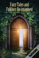 Fairy Tales And Folklore Re-Imagined