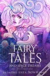 Fairy Tales And Space Dreams