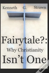 Fairytale : Why Christianity Isn'T One