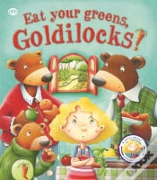 Capa do artigo Fairytales Gone Wrong: Eat Your Greens, Goldilocks