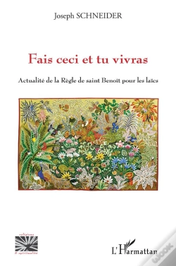 Capa do artigo Fais Ceci Et Tu Vivras : Actualité De La Règle De Saint Benoît Pour Les Laïcs