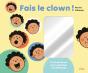 Fais Le Clown ! Un Livre-Miroir Pour Exprimer Ses Émotions - Preview