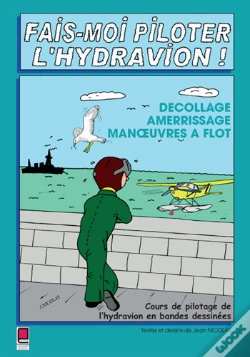 Capa do artigo Fais-Moi Piloter L'Hydravion ! Decollage, Amerrissage, Manoeuvres A Flot