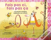 Fais Pas Ci, Fais Pas Ça : Les Bonnes Manières Expliquées Aux Petits