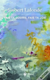Fais Ta Guerre, Fais Ta Joie