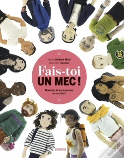 Capa do artigo Fais-Toi Un Mec ;  Modèles Et Accessoires À Crocheter