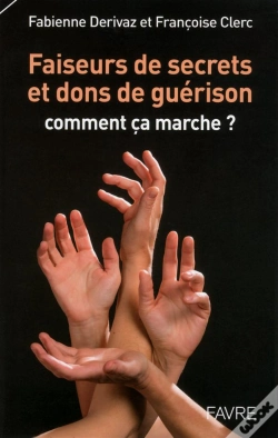 Capa do artigo Faiseurs De Secrets Et Dons De Guerison  Comment Ca Marche ?