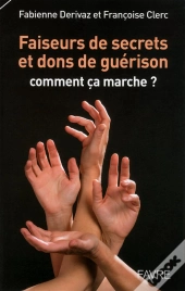 Faiseurs De Secrets Et Dons De Guerison  Comment Ca Marche ?