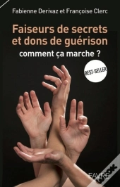 Faiseurs De Secrets Et Dons De Guérison - Commentça Marche ?