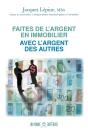 Faites De L'Argent En Immobilier Avec L'Argent Des Autres - Preview