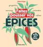Faites Pousser Vos Épices : En Pots & Au Jardin - Preview