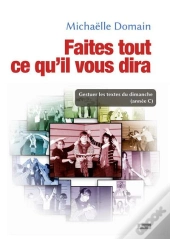 Faites Tout Ce Qu'Il Vous Dira.