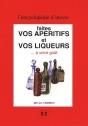 Faites Vos Apéritifs Et Vos Liqueurs À Votre Goût - Preview