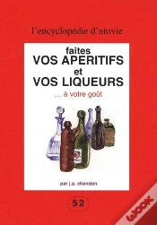 Capa do artigo Faites Vos Apéritifs Et Vos Liqueurs À Votre Goût