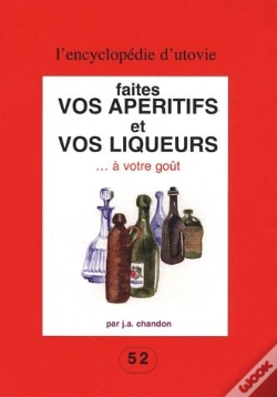 Capa do artigo Faites Vos Apéritifs Et Vos Liqueurs À Votre Goût
