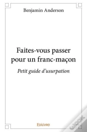 Faites-Vous Passer Pour Un Franc-Macon